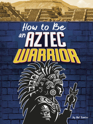 cover image of How to Be an Aztec Warrior
